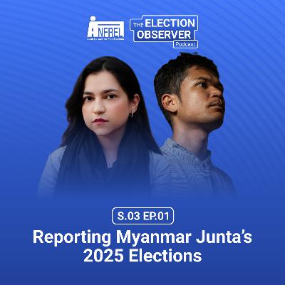 Reporting Myanmar Junta's 2025 Elections