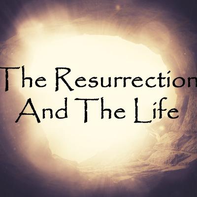 "The Resurrection and the Life" - Slate Moore