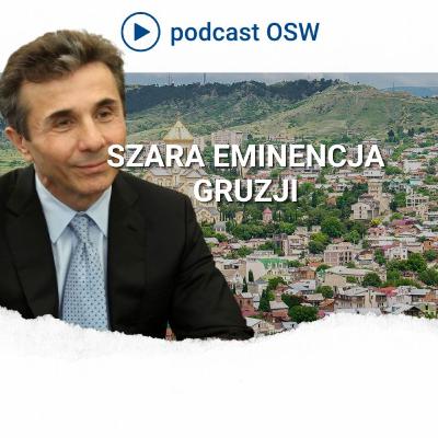 Szara eminencja Gruzji. Kim jest Bidzina Iwaniszwili?