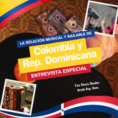 La relación musical y bailable de Colombia y Rep. Dominicana - Entrevista Especial