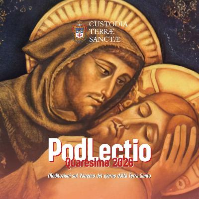 PodLectio, meditazione del 18 marzo