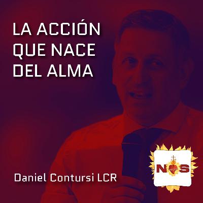 La Acción que Nace del Alma - Daniel Contursi LCR