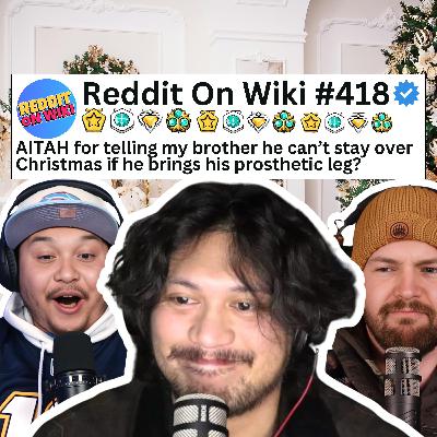 #418: My Brother Is NOT ALLOWED To Stay With Me For Christmas...AITA?