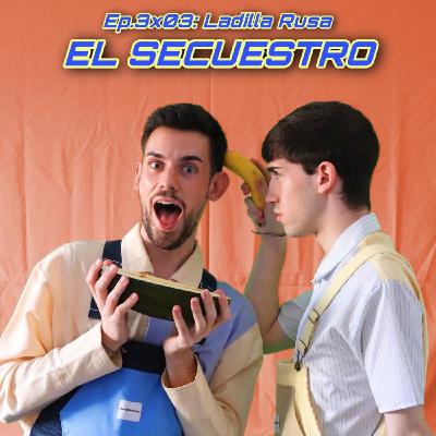 EPISODIO 3x03: LADILLA RUSA