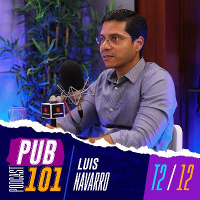 🎙️ PUB101, T2, Episodio 12 | Luis Navarro: Brand builder dominicano