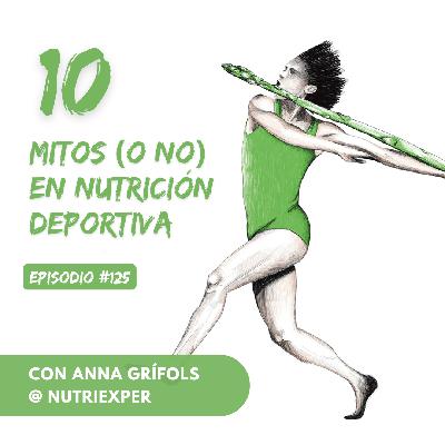EPISODIO #125. 10 mitos en nutricón deportiva