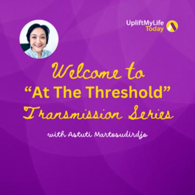 #64 - You're meant to be here right now - At The Threshold" - Transmissions series