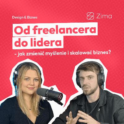 48. Od freelancera do lidera – jak zmienić myślenie i skalować biznes? 🔥 48. Od freelancera do lidera – jak zmienić myślenie i skalować biznes? 🔥