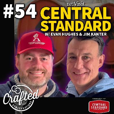 #54 - re:Visit | Central Standard w/ Evan Hughes & Jim Kanter #54 - re:Visit | Central Standard w/ Evan Hughes & Jim Kanter