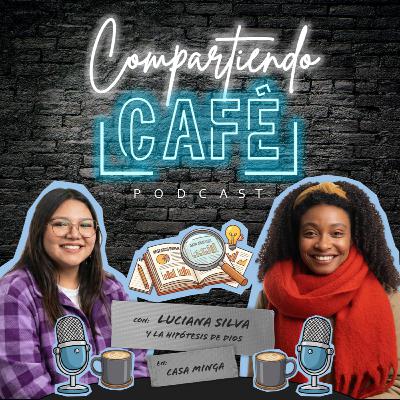 Compartiendo Café con Lucy Silva y la Hipótesis de Dios
