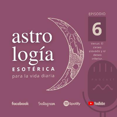 Episodio 6: El deseo elevado y el deseo inferior. Episodio 6: El deseo elevado y el deseo inferior.