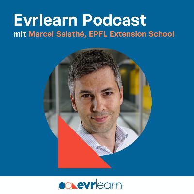 Evrlearn Podcast mit Marcel Salathé, EPFL Extension School Evrlearn Podcast mit Marcel Salathé, EPFL Extension School