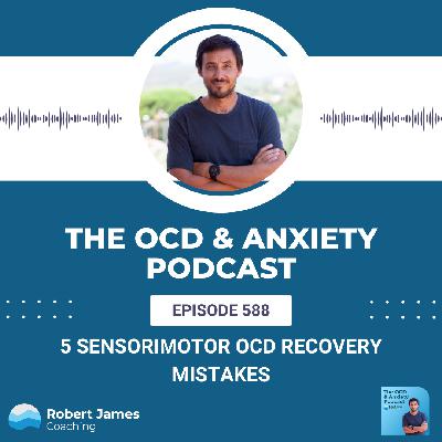 5 Sneaky Mistakes Keeping You Stuck with Sensorimotor OCD