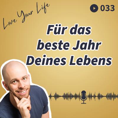 033 - Für das beste Jahr Deines Lebens 033 - Für das beste Jahr Deines Lebens