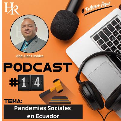 EPISODIO # 14: Pandemias Sociales en Ecuador