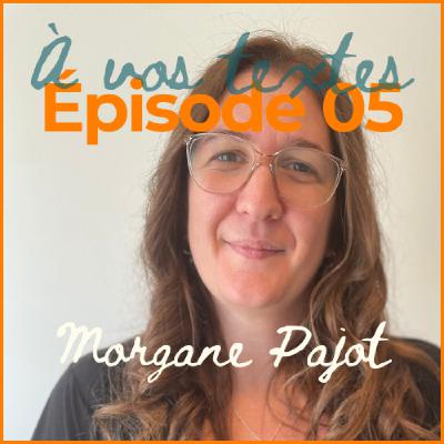 E05 Morgane Pajot - L'art du présage ou foreshadowing
