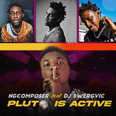 Pluto is Active (Dj Mix) - NgComposer, Shallipopi & Dj Swergvic Pluto is Active (Dj Mix) - NgComposer, Shallipopi & Dj Swergvic