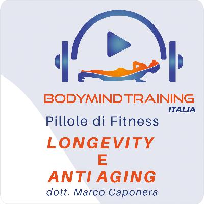 Cosa sono la Longevity e l'Anti Aging | dott. Marco Caponera | Pillole di Fitness