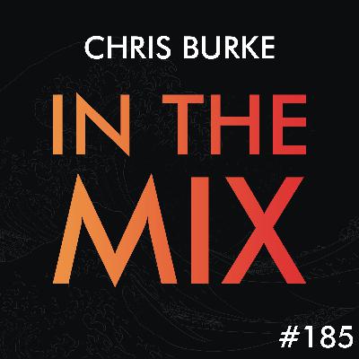 Chris Burke - In The Mix #185