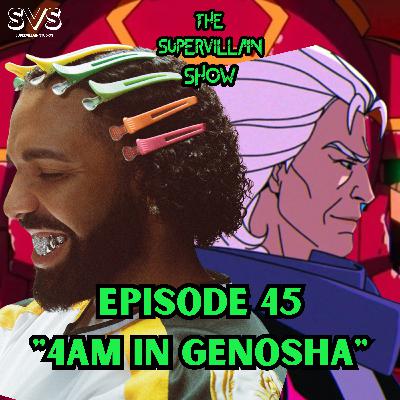 EP. 45 "4AM IN GENOSHA"