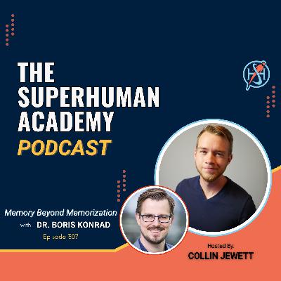 Ep. 307: Memory Beyond Memorization W/ Dr. Boris Konrad