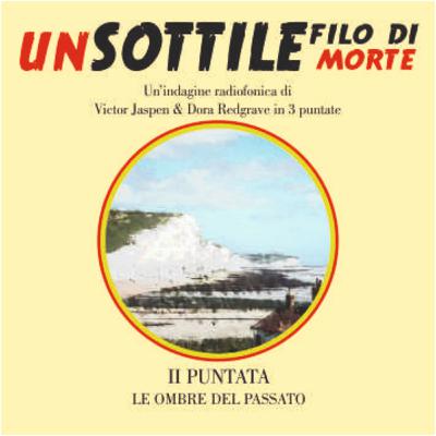 Un sottile filo di morte (II puntata) - Le ombre del passato Un sottile filo di morte (II puntata) - Le ombre del passato