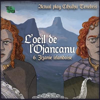 Cthulhu Tenebris - Ep 6 - Zizanie irlandaise