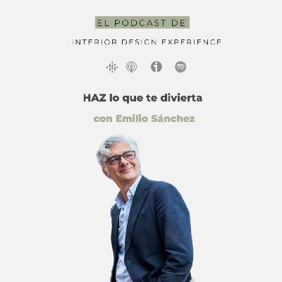 HAZ lo que te divierta, con Emilio Sánchez Lozano