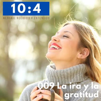 009 La ira y la gratitud 009 La ira y la gratitud