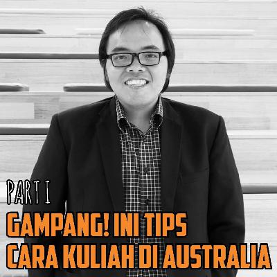 Gampang! Ini Tips Cara Kuliah di Australia - Wasisto Raharjo Jati, S.IP, M.Pol.Sc (Adv)