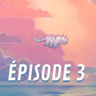 AVATAR LÉGENDES - Épisode 3