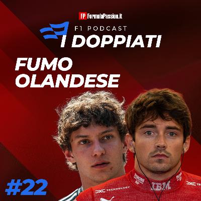 Ep. 22-25 | Fumo olandese e le altre storie del GP Olanda F1 2025 | I Doppiati - F1 podcast