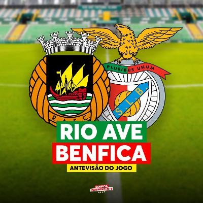 Rio Ave x BENFICA | ANTEVISÃO J18