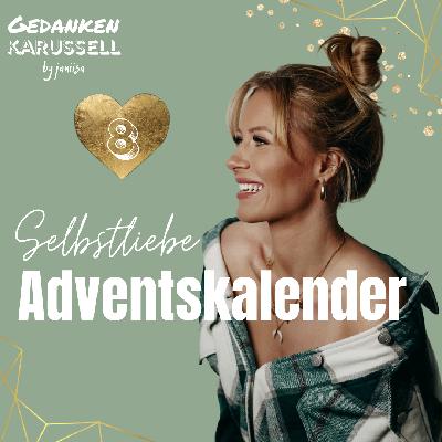Selbstliebe Adventskalender | 8. Türchen Selbstliebe Adventskalender | 8. Türchen