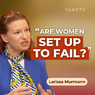 #43 Women After 40 - Can Love & Career Coexist? | Larissa Murmann #43 Women After 40 - Can Love & Career Coexist? | Larissa Murmann