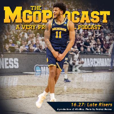 MGoPodcast 16.27: Late Risers