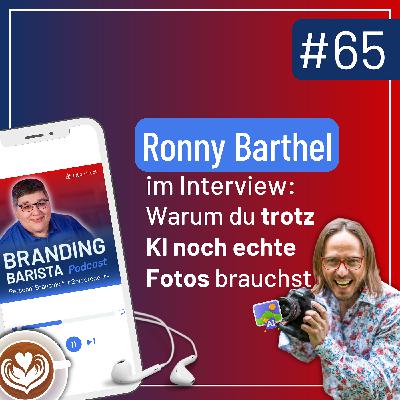 #65: Interview mit Ronny Barthel: Warum du trotz KI noch echte Fotos brauchst #65: Interview mit Ronny Barthel: Warum du trotz KI noch echte Fotos brauchst