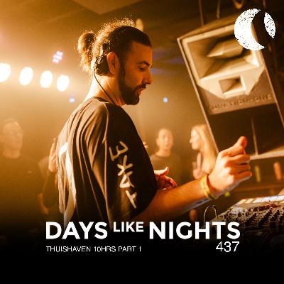DAYS like NIGHTS 437 - Thuishaven 10HRS, Part 1