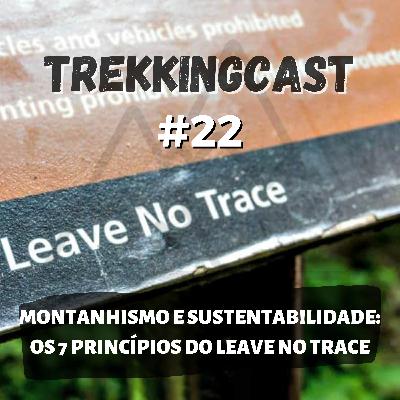 22 - Montanhismo e Sustentabilidade: Os 7 Princípios do Leave No Trace