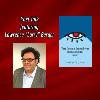 Poet Talk with Lawrence "Larry" Berger Poet Talk with Lawrence "Larry" Berger