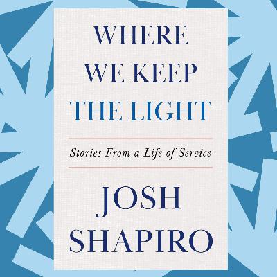 Gov. Josh Shapiro emphasizes civic engagement in new memoir 'Where We Keep the Light' Gov. Josh Shapiro emphasizes civic engagement in new memoir 'Where We Keep the Light'