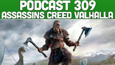 Podcast 309: Assassins Creed Valhalla Hype Podcast 309: Assassins Creed Valhalla Hype