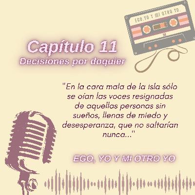 Capítulo 11: Decisiones por doquier