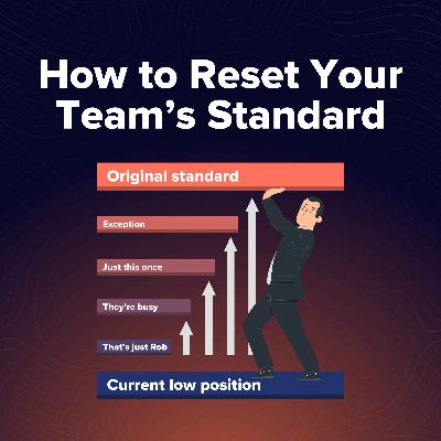 7 Ways to Reset Your Leadership Standard 7 Ways to Reset Your Leadership Standard