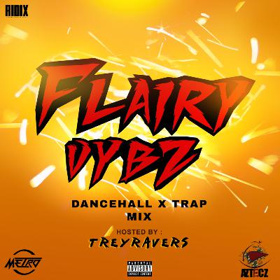 FLAIRY VYBZ MIX MIXED BY DJ METRO X DJ AZTECZ