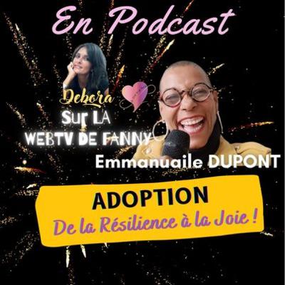 *•. ADOPTION .•* De la Résilience à la Joie ~ avec Emmanuaile Dupont *•. ADOPTION .•* De la Résilience à la Joie ~ avec Emmanuaile Dupont
