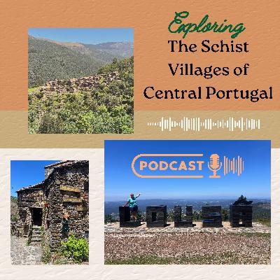S2E4: Exploring the schist villages of Serra da Lousã