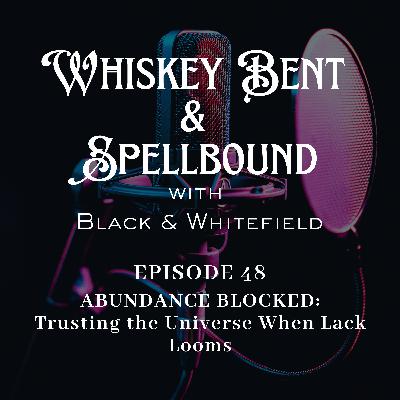 ABUNDANCE BLOCKED: Trusting the Universe When Lack Looms