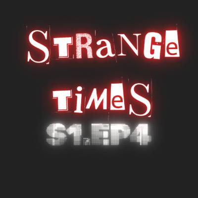 Strange Times S1 | EP.4