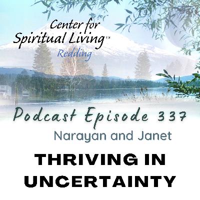 Ep. 337 Thriving in Uncertainty | Narayan and Janet